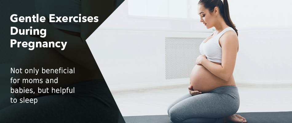 gentle exercises beneficial to sleep during pregnancy